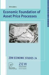 Economic Foundation of Asset Price Processes - Erik Paul L&uuml;ders