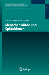 Menschenw&uuml;rde und Sp&auml;tabbruch - Anja Beatrice Dolderer