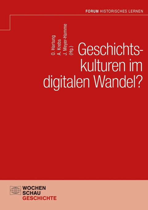 Geschichtskulturen im digitalen Wandel? - 