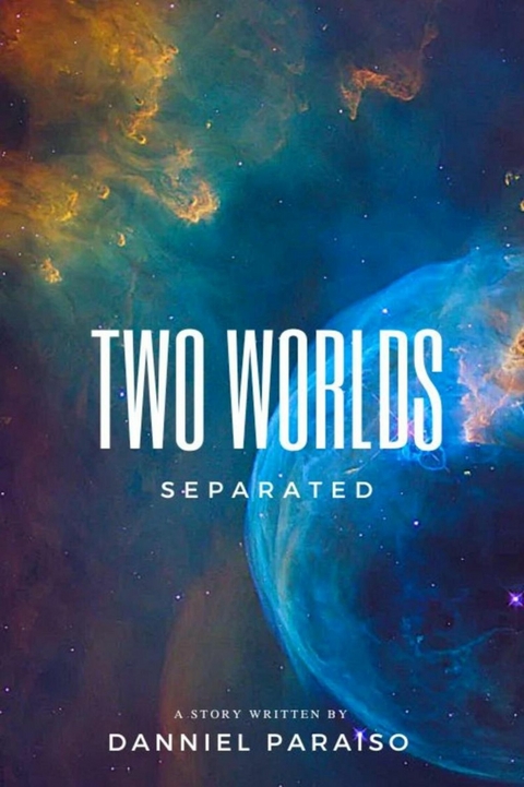 Two Worlds - Separated - Danniel Paraiso Da Silva