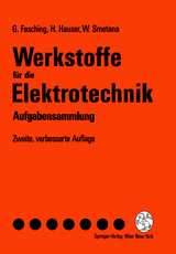 Werkstoffe f&uuml;r die Elektrotechnik - Gerhard Fasching, Hans Hauser, Walter Smetana