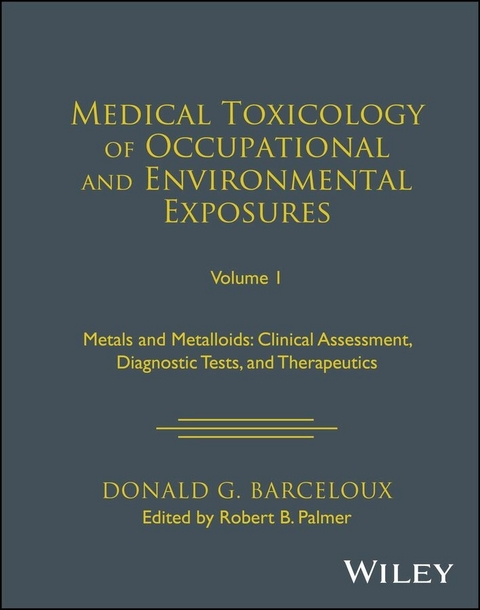 Medical Toxicology of Occupational and Environmental Exposures, Volume 1 - Donald G. Barceloux