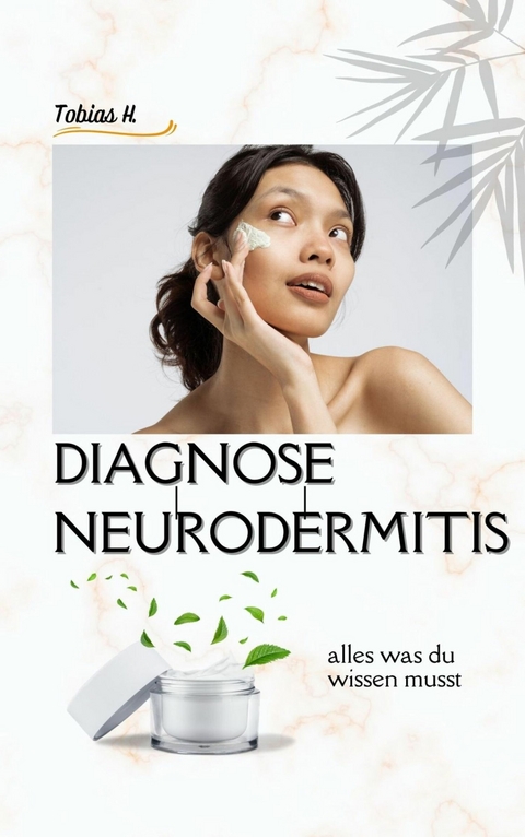 Diagnose Neurodermitis - alles was du wissen musst - Tobias Hopfm&uuml;ller