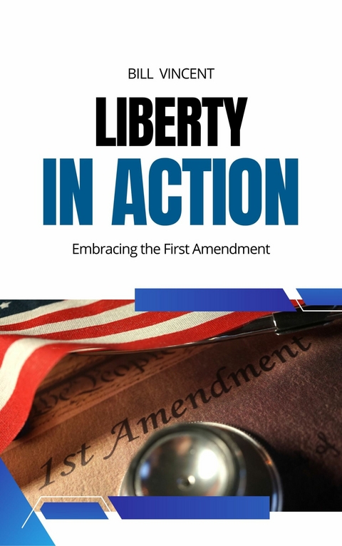 Liberty in Action - Bill Vincent