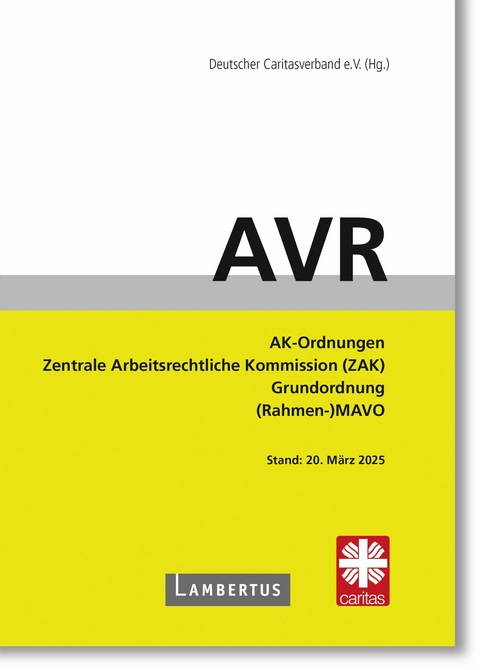 Richtlinien f&uuml;r Arbeitsvertr&auml;ge in den Einrichtungen des Deutschen Caritasverbandes (AVR)