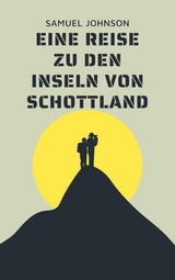 Eine Reise zu den Inseln von Schottland - Samuel Johnson