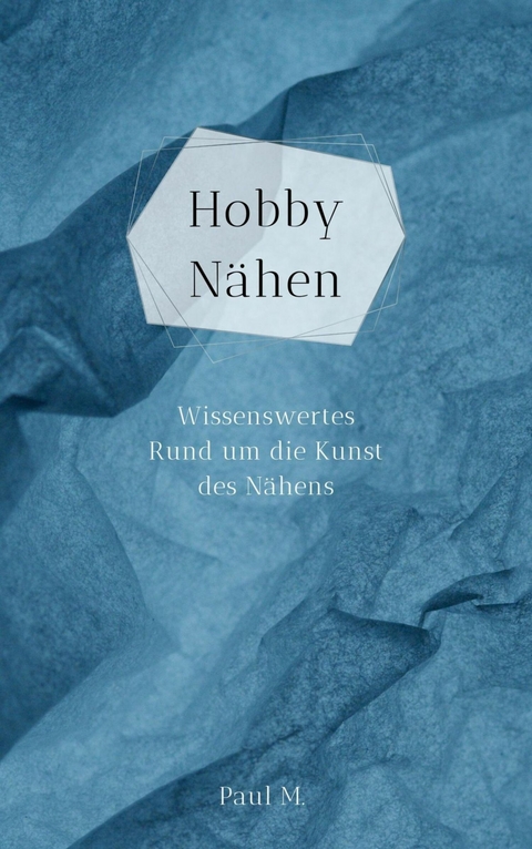 Hobby N&auml;hen - Paul M.