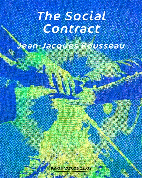 The Social Contract - Jean-Jacques Rousseau