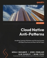 Cloud Native Anti-Patterns - Gerald Bachlmayr, Aiden Ziegelaar, Alan Blockley, Bojan Zivic