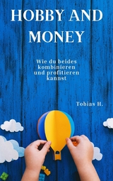 Hobby and Money - wie du beides kombinieren und profitieren kannst - Tobias Hopfm&uuml;ller