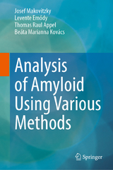 Analysis of Amyloid Using Various Methods -  Josef Makovitzky,  Levente Emődy,  Thomas Raul Appel,  Beáta Marianna Kovács