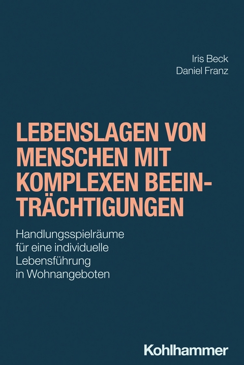 Lebenslagen von Menschen mit komplexen Beeintr&auml;chtigungen -  Iris Beck,  Daniel Franz