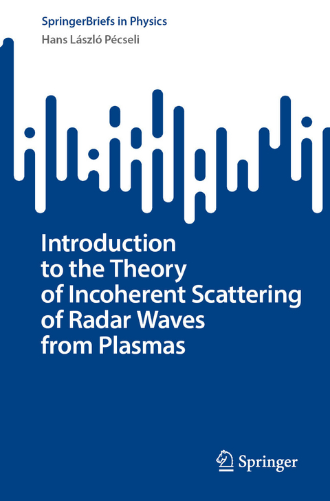 Introduction to the Theory of Incoherent Scattering of Radar Waves from Plasmas - Hans L&aacute;szl&oacute; P&eacute;cseli