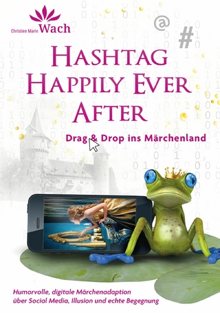 Hashtag Happily Ever After | Humorvolle, digitale Märchenadaption über Social Media, Illusion und echte Begegnung