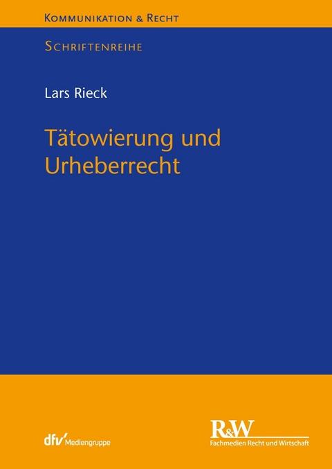 Tätowierung und Urheberrecht - Lars Rieck