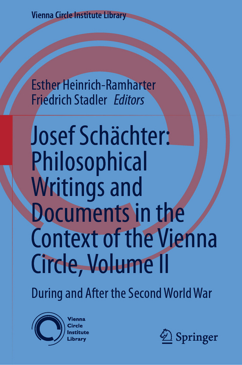 Josef Schächter: Philosophical Writings and Documents in the Context of the Vienna Circle: Volume II - 