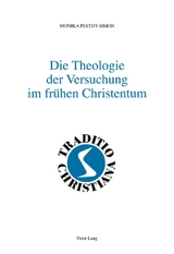 Die Theologie der Versuchung im frühen Christentum - Monika Pesthy-Simon