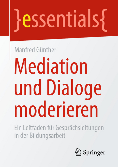 Mediation und Dialoge moderieren -  Manfred Günther