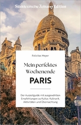 Mein perfektes Wochenende Paris -  Meyer