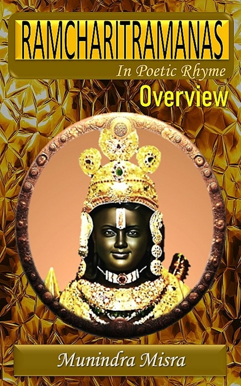 Ramcharitramanas Overview -  Munindra Misra