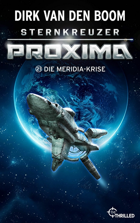 Sternkreuzer Proxima - Die Meridia-Krise - Dirk van den Boom