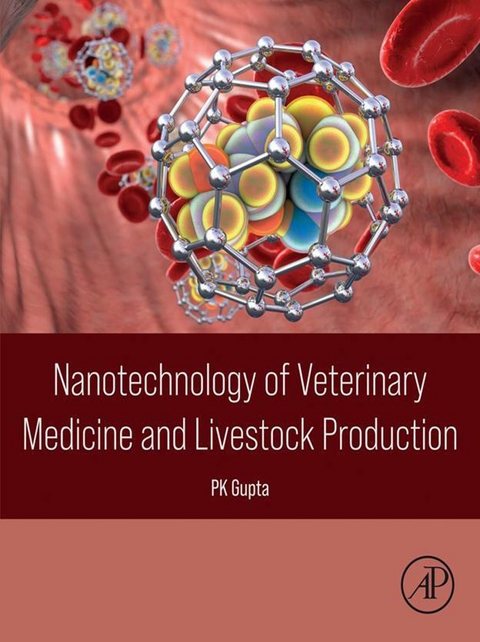 Nanotechnology of Veterinary Medicine and Livestock Production -  PK Gupta