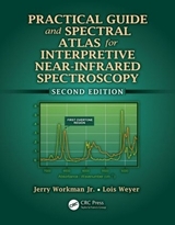 Practical Guide and Spectral Atlas for Interpretive Near-Infrared Spectroscopy - Workman Jr., Jerry; Weyer, Lois