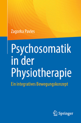 Psychosomatik in der Physiotherapie - Zagorka Pavles