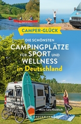 Campergl&uuml;ck Die sch&ouml;nsten Campingpl&auml;tze f&uuml;r Sport - und Wellnessfans in Deutschland - Anna-Lena Knobloch