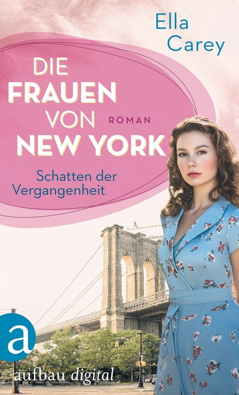 Die Frauen von New York &ndash; Schatten der Vergangenheit - Ella Carey