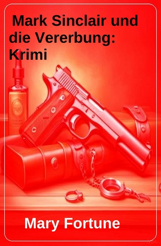 Mark Sinclair und die Vererbung: Krimi