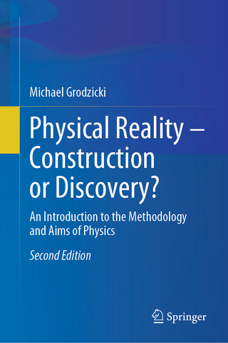 Physical Reality – Construction or Discovery?