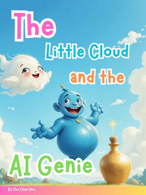The Little Cloud and the AI Genie -  Shu Chen Hou