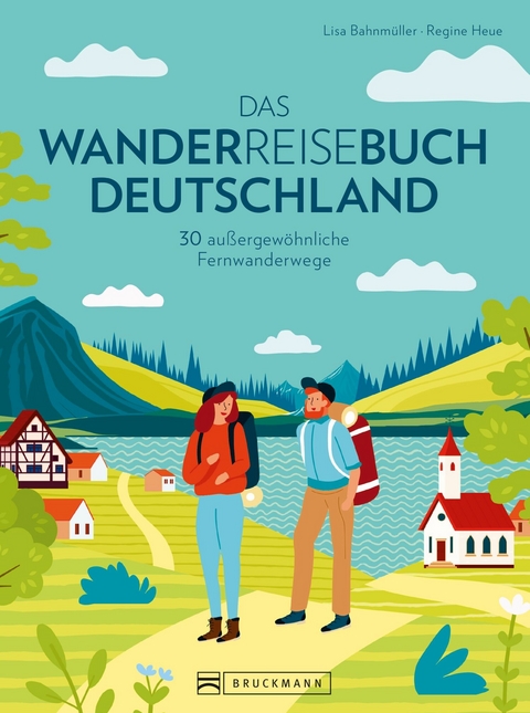 Das Wanderreisebuch Deutschland - Lisa Bahnm&uuml;ller, Regine Heue