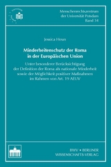 Minderheitenschutz der Roma in der Europ&auml;ischen Union - Jessica Heun