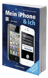 Mein iPhone & ich - Für iOS 5 und iPhone 4S inkl. iCloud - Anton Ochsenkühn, Michael Krimmer