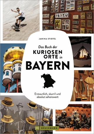 Das Buch der kuriosen Orte in Bayern