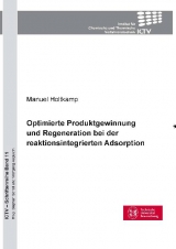 Optimierte Produktgewinnung und Regeneration bei der reaktionsintegrierten Adsorption - Manuel Holtkamp