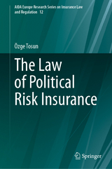 The Law of Political Risk Insurance - &Ouml;zge Tosun