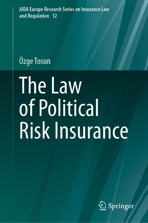 The Law of Political Risk Insurance - &Ouml;zge Tosun
