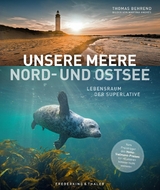 Unsere Meere &ndash; Naturwunder Nord- und Ostsee - Thomas Behrend