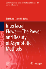 Interfacial Flows&mdash;The Power and Beauty of Asymptotic Methods - 