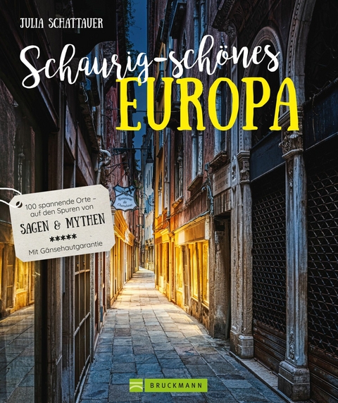 Schaurig-sch&ouml;nes Europa - Julia Schattauer