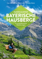 Panoramawege Bayerische Hausberge -  Wilfried Bahnm&uuml;ller,  Lisa Bahnm&uuml;ller