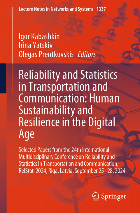 Reliability and Statistics in Transportation and Communication: Human Sustainability and Resilience in the Digital Age - 