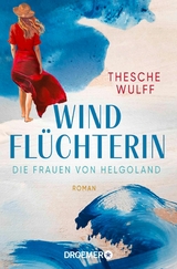 Die Frauen von Helgoland. Windfl&uuml;chterin - Thesche Wulff