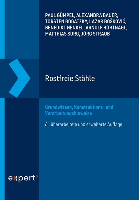 Rostfreie Stähle - Paul Gümpel, Alexandra Bauer, Torsten Bogatzky, Lazar Boskovic, Benedikt Henkel, Arnulf Hörtnagl, Matthias Sorg, Jörg Straub