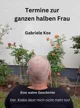 Termine zur ganzen halben Frau - Gabriele Kox