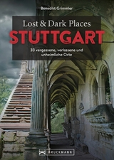 Lost & Dark Places Stuttgart - Benedikt Grimmler