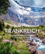 Wild Places Frankreich - Hilke Maunder, Klaus Simon